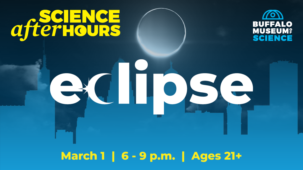 Event Science After Hours Eclipse Visit Buffalo Niagara